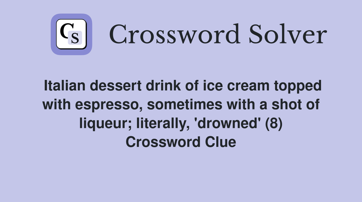 Italian dessert drink of ice cream topped with espresso, sometimes with